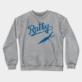 Rally Mantis! Crewneck Sweatshirt